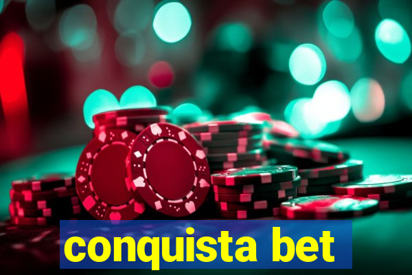 conquista bet